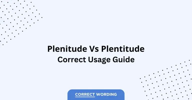 Plenitude vs. Plentitude - Which is Correct?