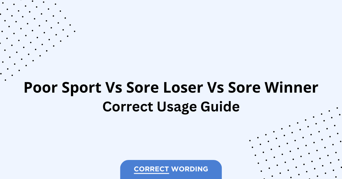 Poor Sport vs. Sore Loser vs. Sore Winner - Which is Correct?