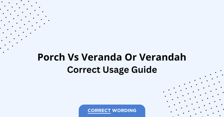 Porch vs. Veranda vs. Verandah - Which is Correct?