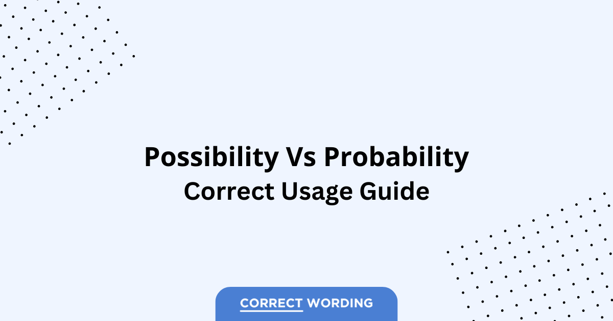 Possibility vs. Probability - Which is Correct?