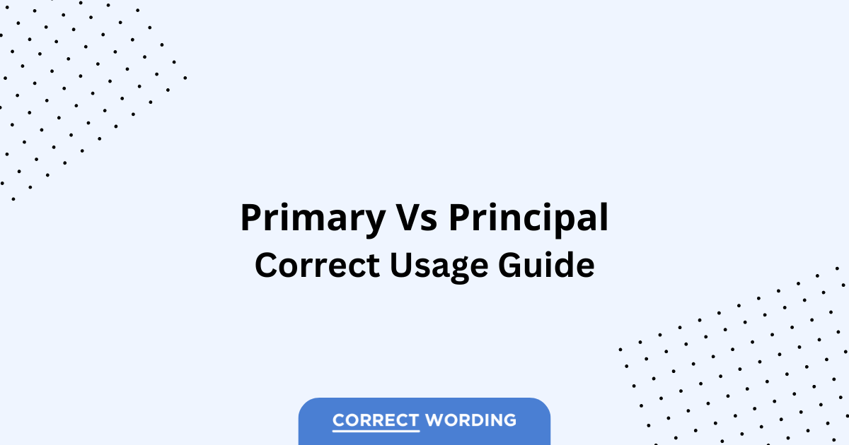 Primary vs. Principal - Which is Correct?