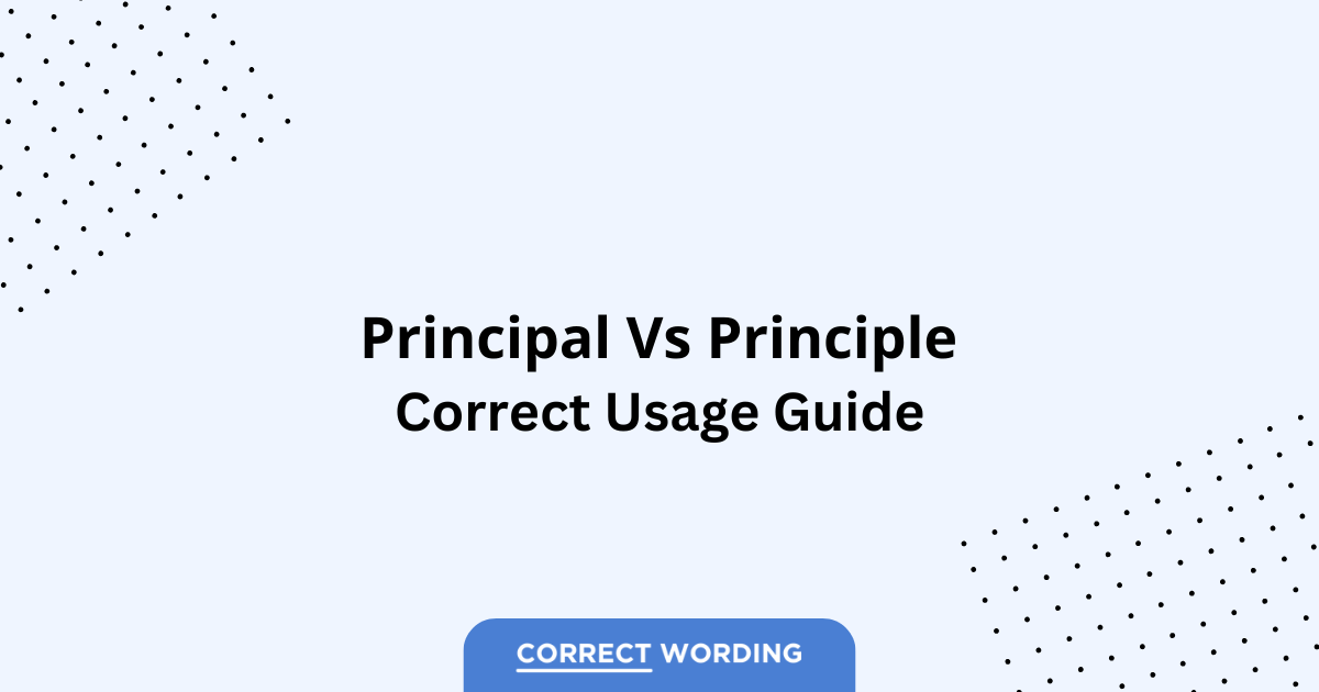 Principal vs. Principle - Which is Correct?