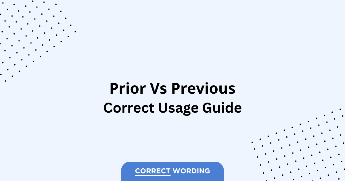 Prior vs. Previous - Which is Correct?