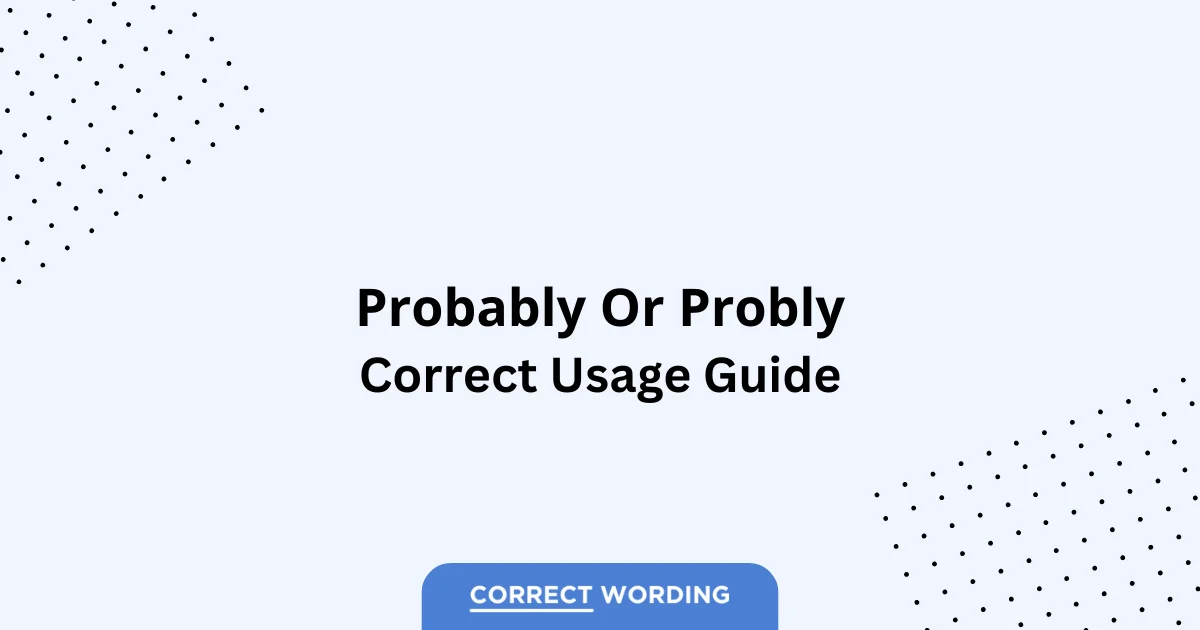 Probably vs. Probly - Which is Correct?