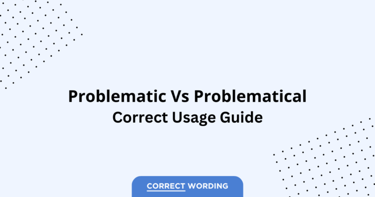Problematic vs. Problematical - Which is Correct?