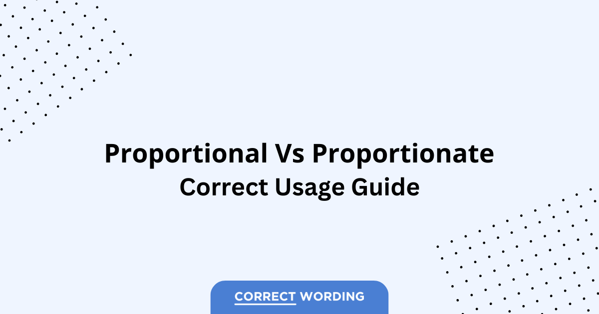 Proportional vs. Proportionate - Which is Correct?
