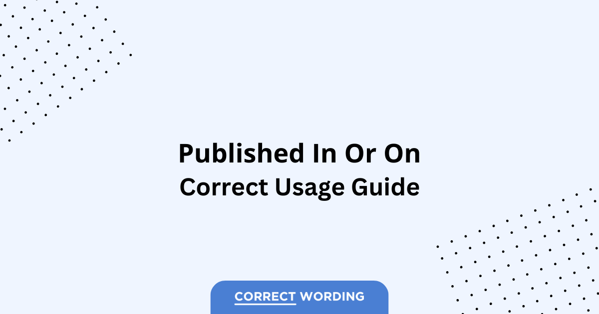 Published in vs. Published on - Which is Correct?
