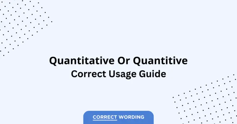 Quantitative vs. Quantitive - Which is Correct?