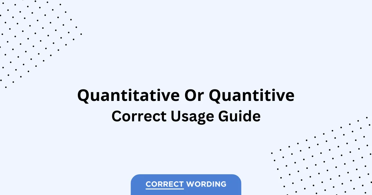 Quantitative vs. Quantitive - Which is Correct?