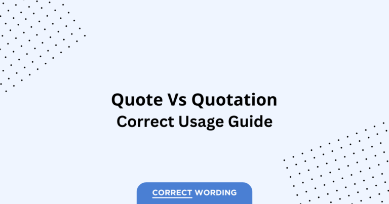 Quote vs. Quotation - Which is Correct?