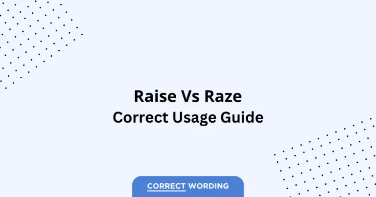 Raise vs. Raze - Which is Correct?