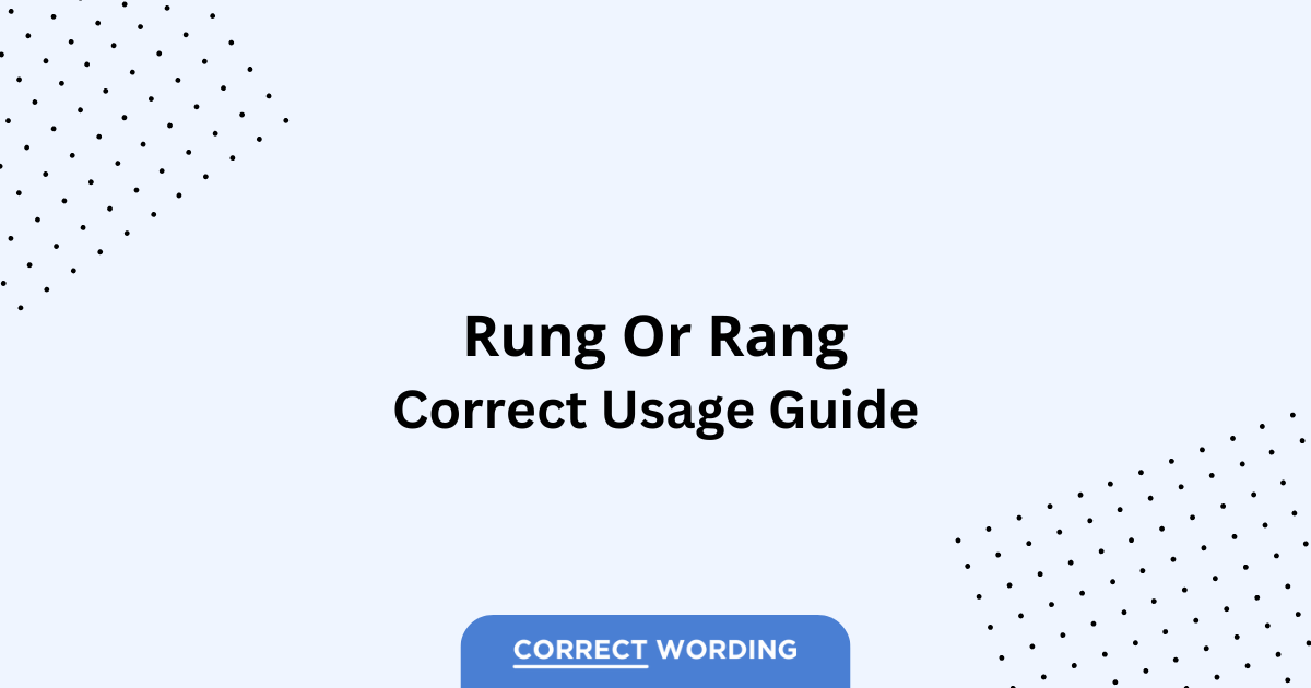 Rang vs. Rung - Which is Correct?