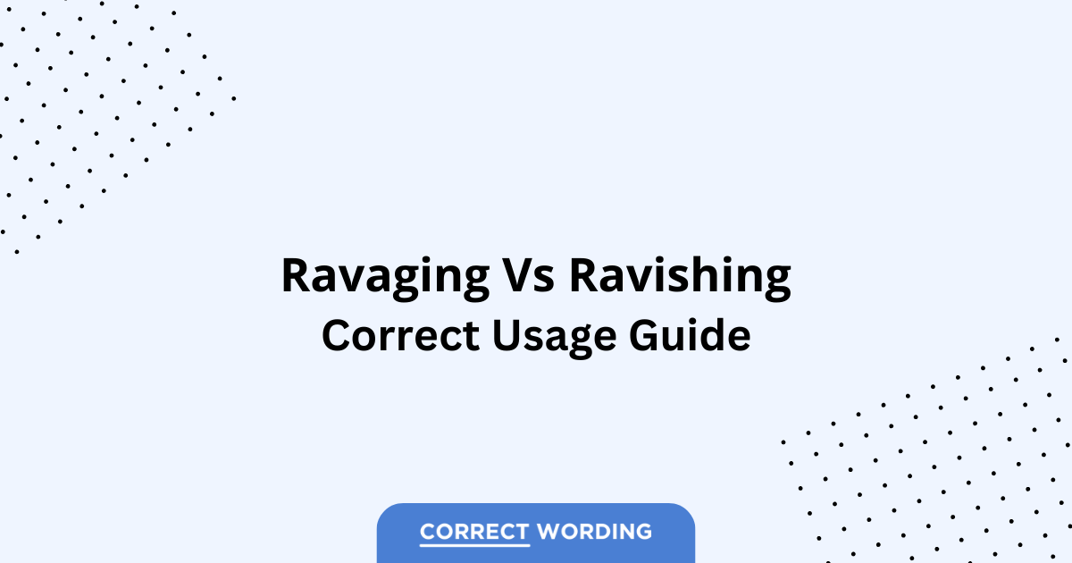 Ravaging vs. Ravishing - Which is Correct?