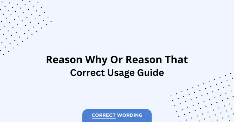 Reason Why vs. Reason That - Which is Correct?