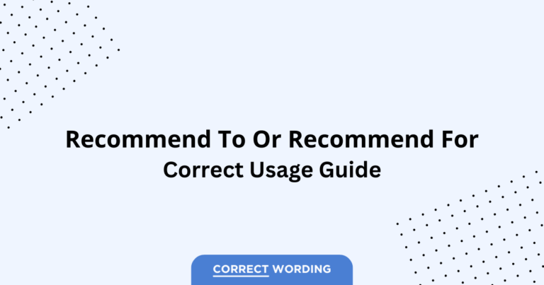 Recommend To vs. Recommend For - Which is Correct?