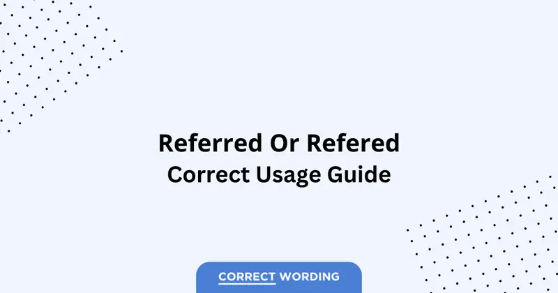 Referred vs. Refered - Which is Correct?