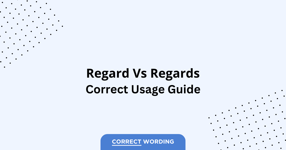 Regard vs. Regards - Which is Correct?