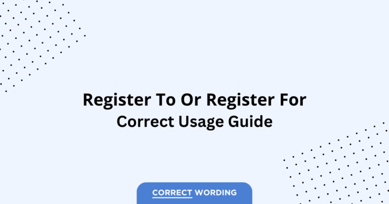 Register to vs. Register for - Which is Correct?