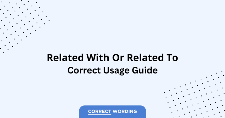 Related To vs. Related With - Which is Correct?