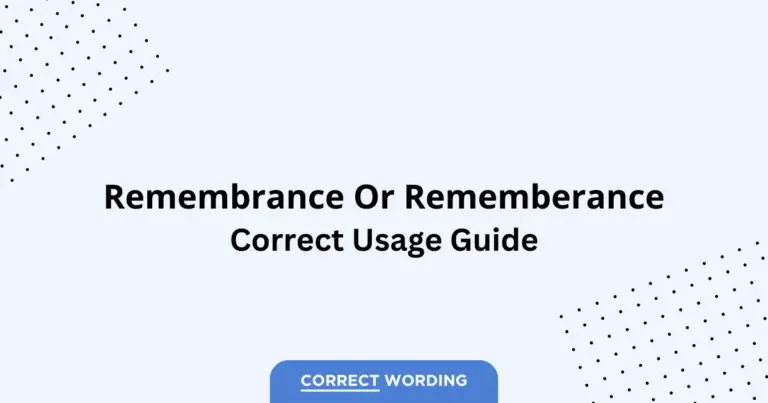 Remembrance vs. Rememberance - Which is Correct?