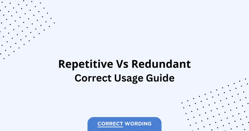 Repetitive vs. Redundant - Which is Correct?