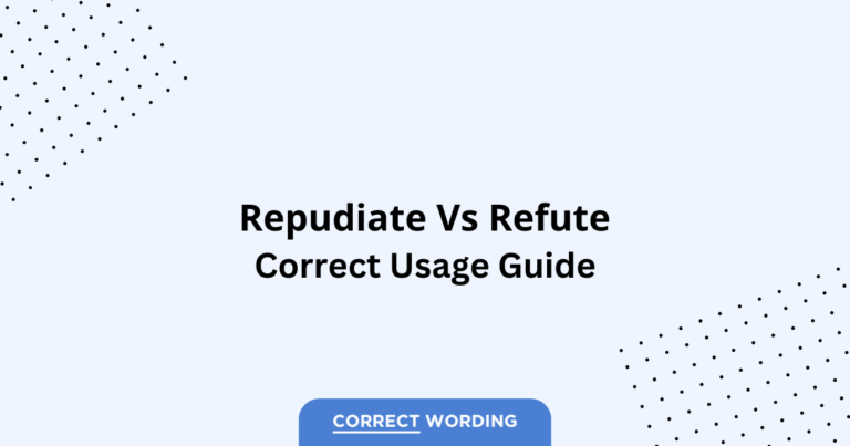 Repudiate vs. Refute - Which is Correct?