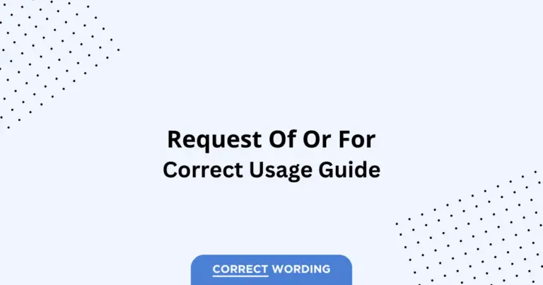 Request of vs. Request for - Which is Correct?