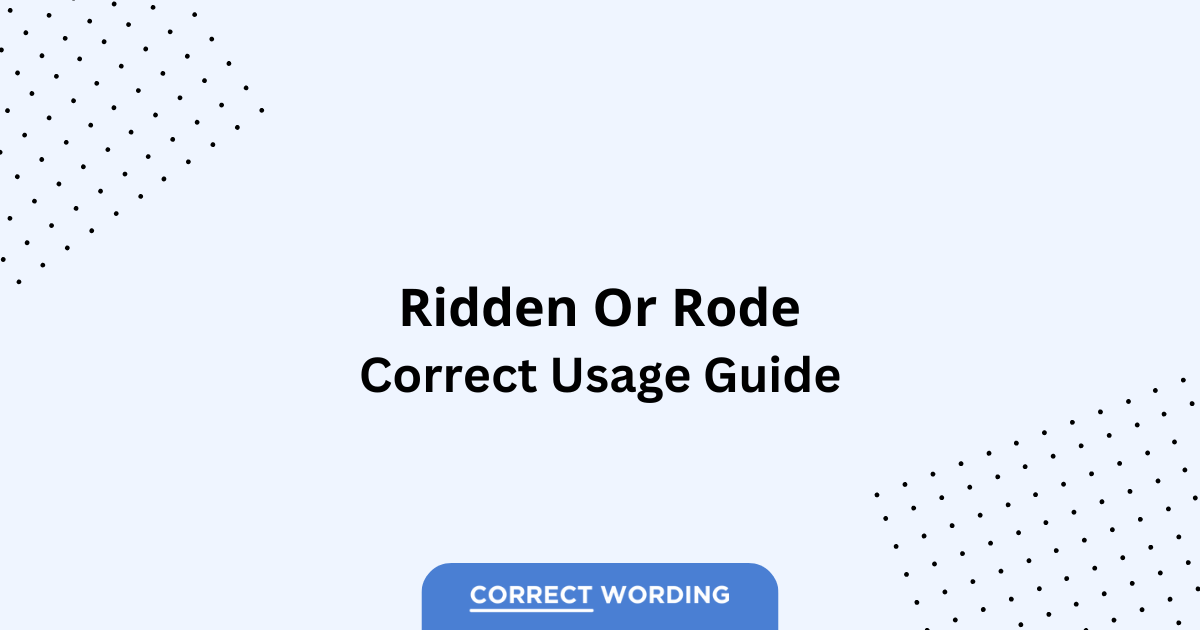 Ridden vs. Rode - Which is Correct?