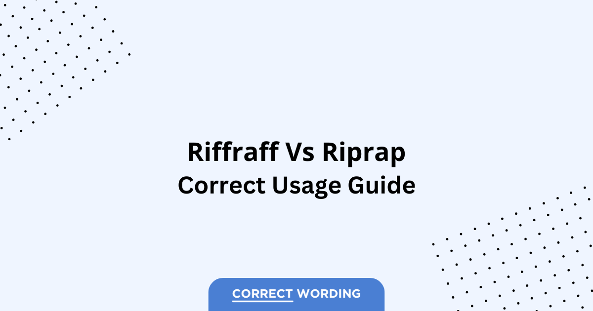Riffraff vs. Riprap - Which is Correct?