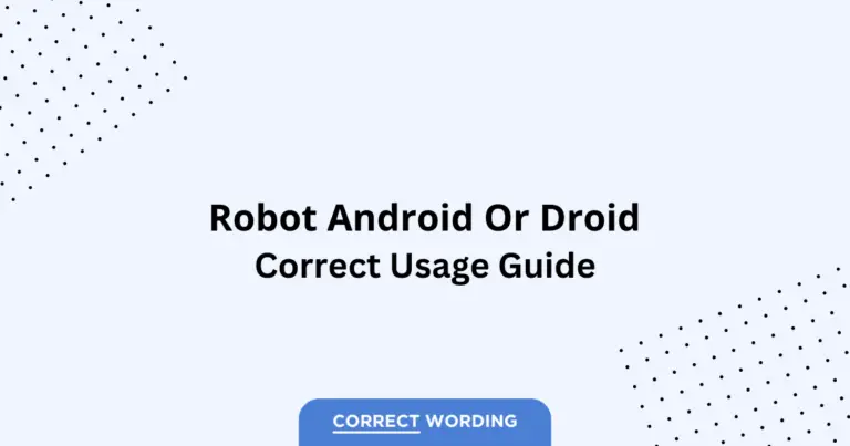 Robot vs. Android vs. Droid - Which is Correct?