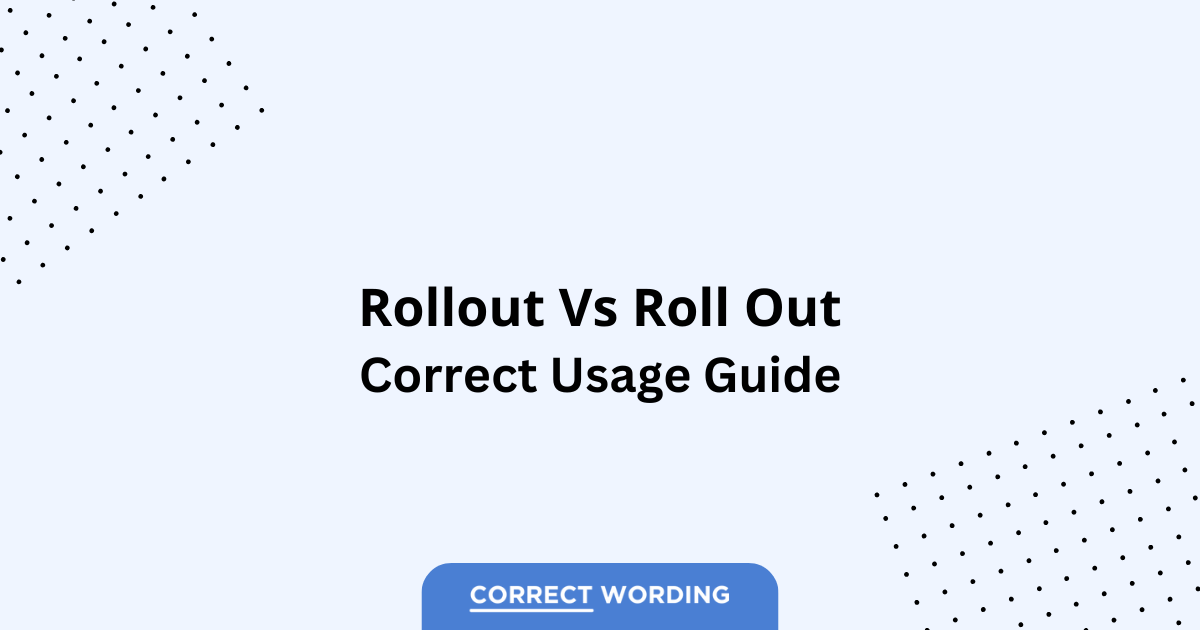 Rollout vs. Roll out - Which is Correct?