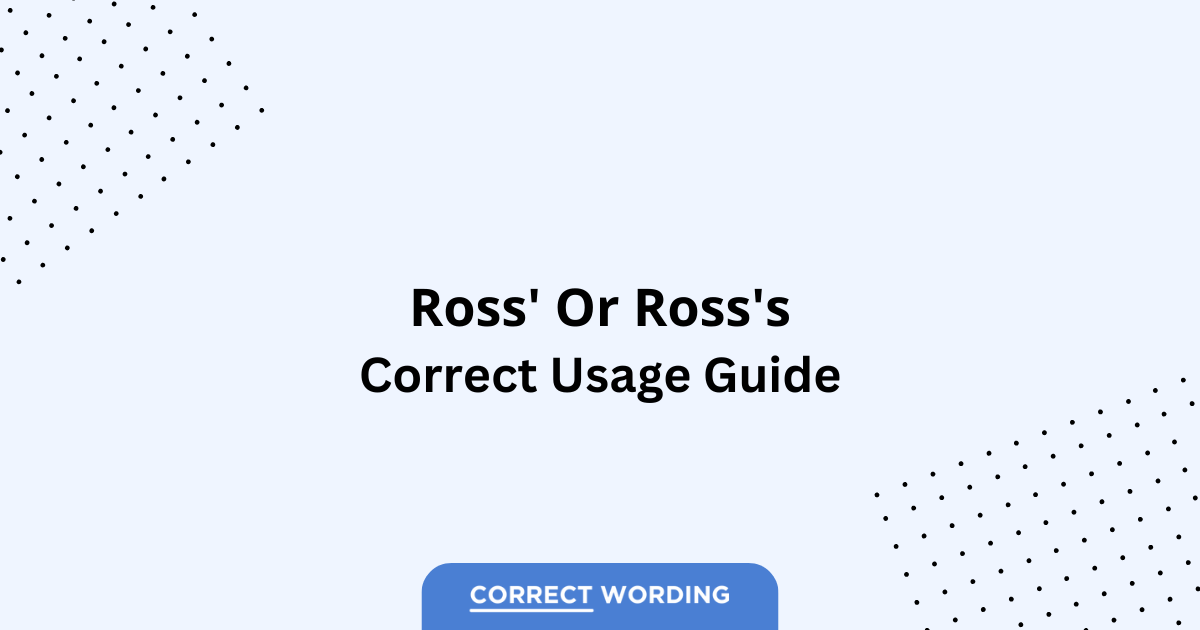 Ross' vs. Ross's - Which is Correct?