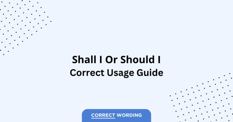 Shall I vs. Should I - Which is Correct?