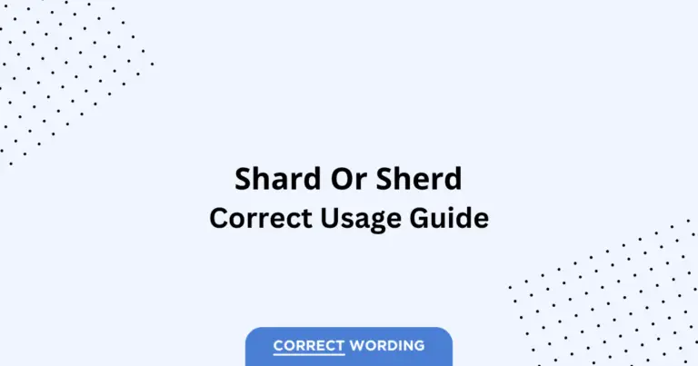 Shard vs. Sherd - Which is Correct?