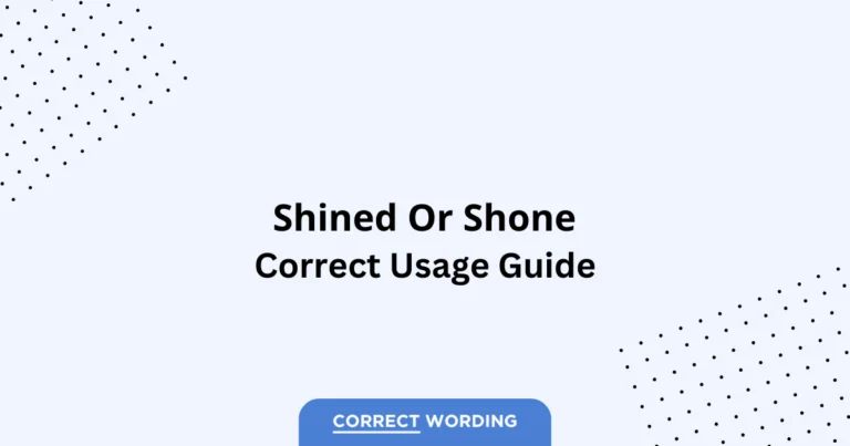 Shined vs. Shone - Which is Correct?