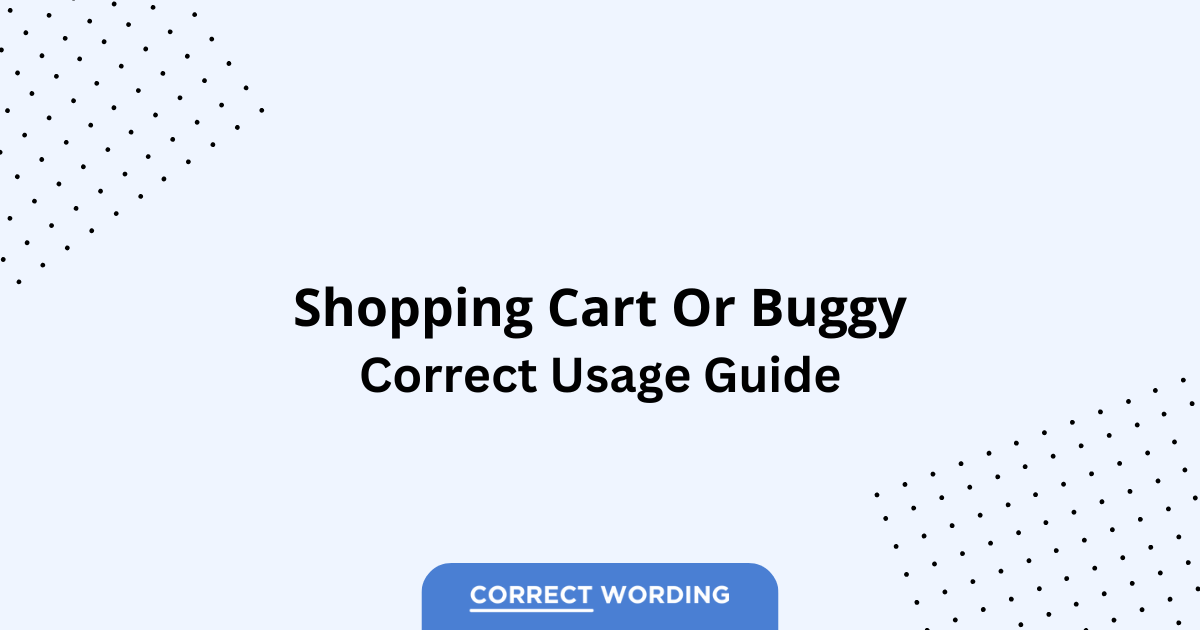 Shopping Cart vs. Buggy - Which is Correct?