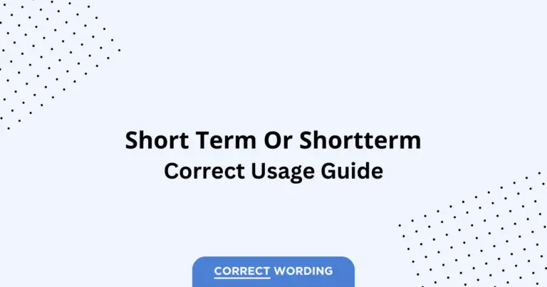 Short Term vs. Shortterm - Which is Correct?