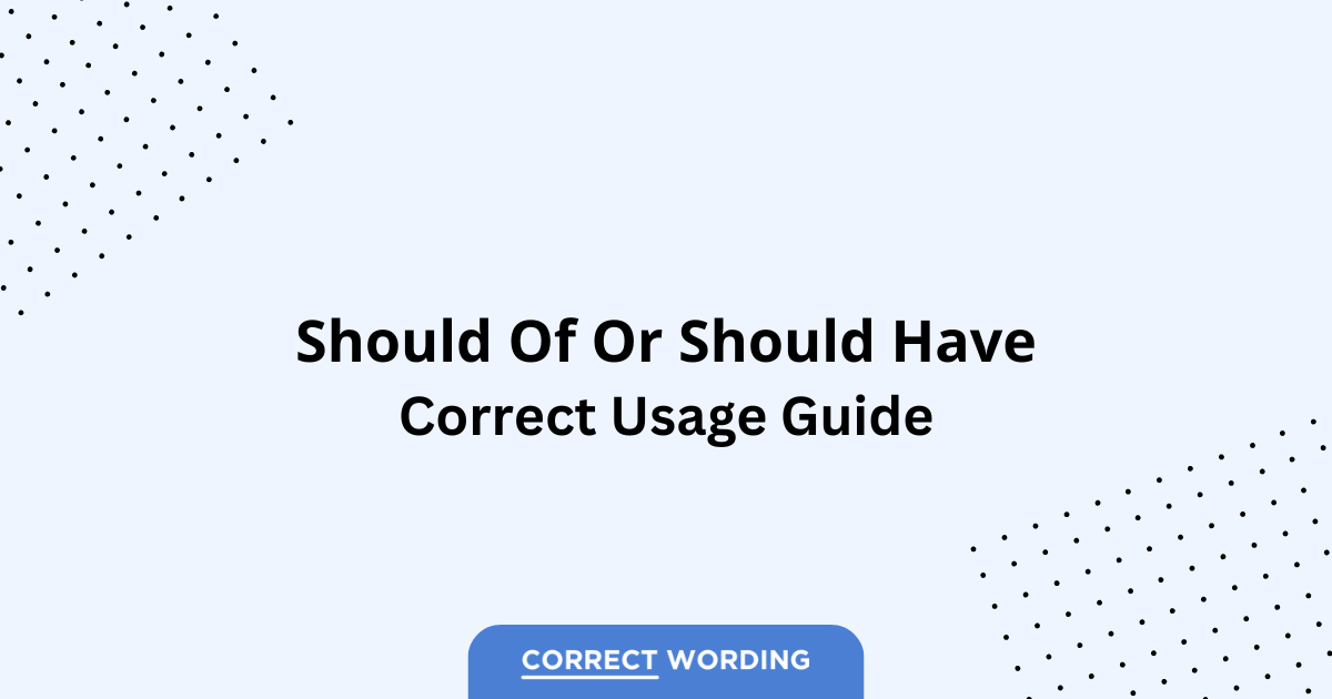 Should Of vs. Should Have - Which is Correct?