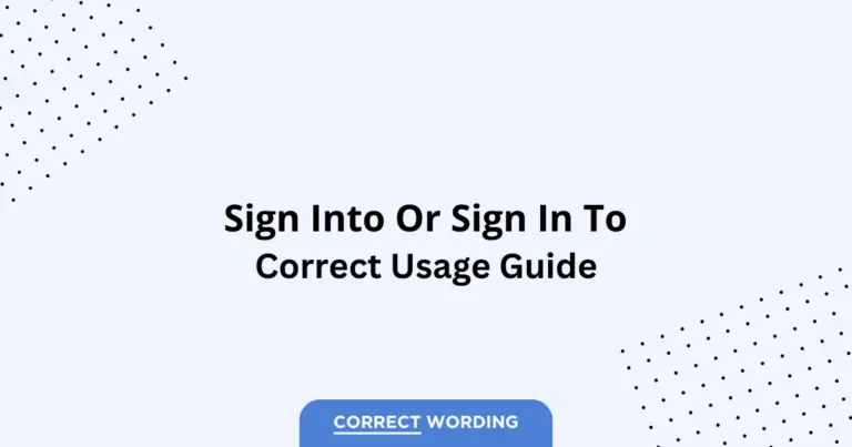 Sign in to vs. Sign into - Which is Correct?
