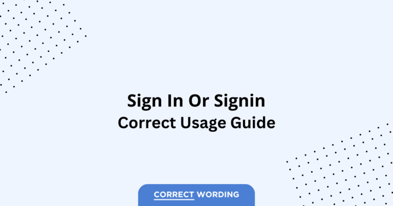 Sign in vs. Signin - Which is Correct?