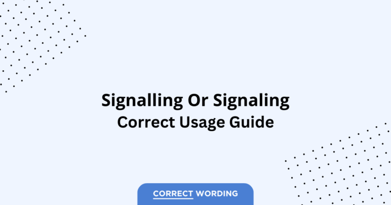 Signaling vs. Signalling - Which is Correct?