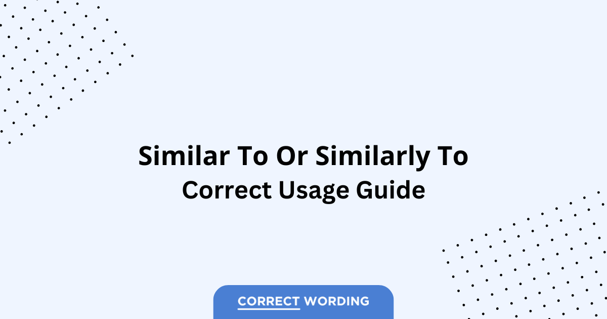Similar to vs. Similarly to - Which is Correct?