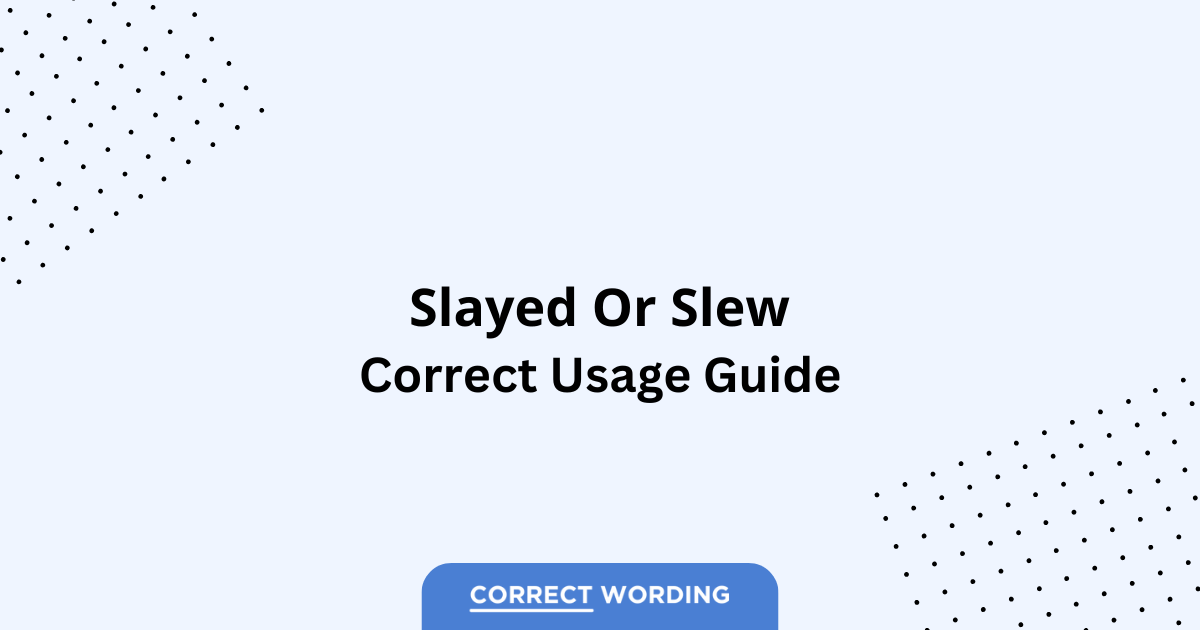 Slayed vs. Slew - Which is Correct?
