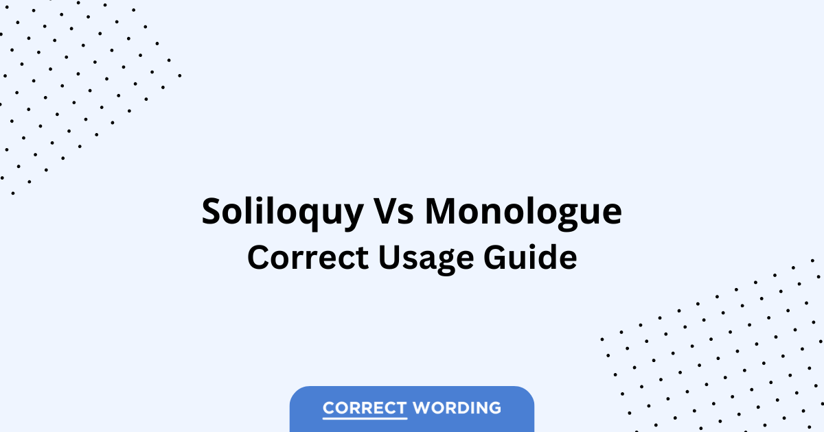 Soliloquy vs. Monologue - Which is Correct?