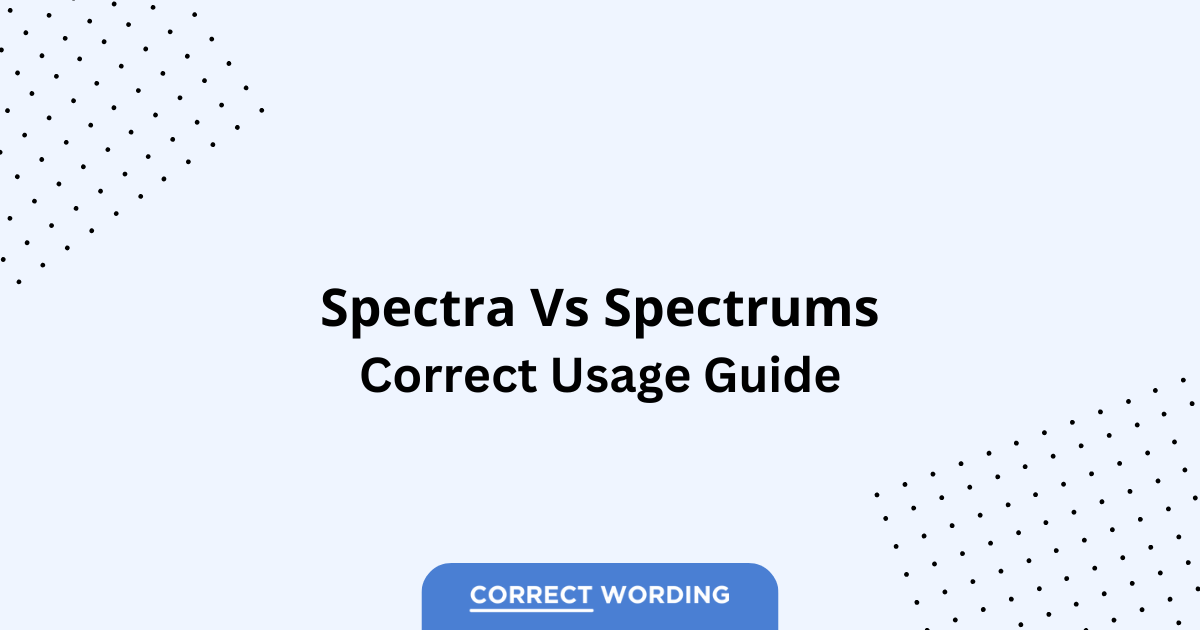 Spectra vs. Spectrums - Which is Correct?
