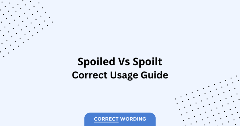 Spoiled vs. Spoilt - Which is Correct?