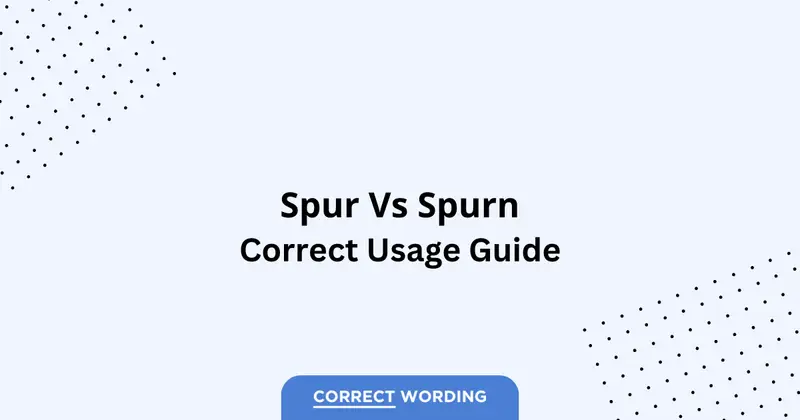 Spur vs. Spurn - Which is Correct?