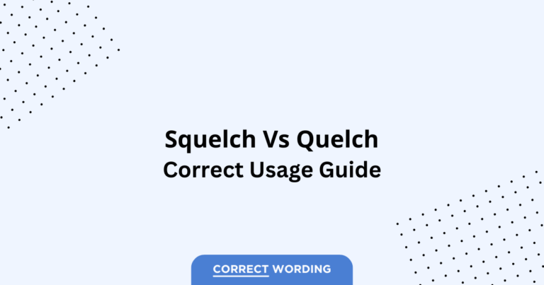 Squelch vs. Quelch - Which is Correct?