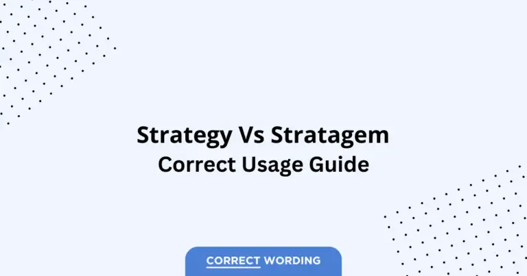 Strategy vs. Stratagem - Which is Correct?