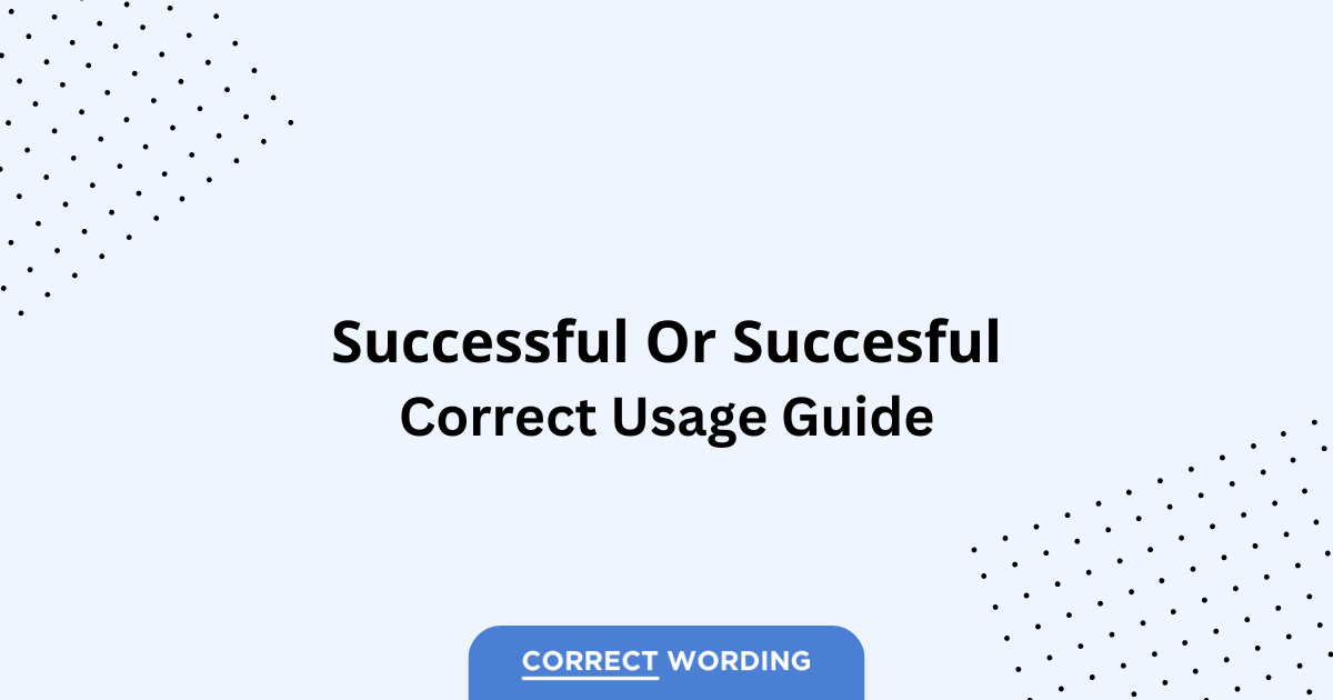Successful vs. Succesful - Which is Correct?